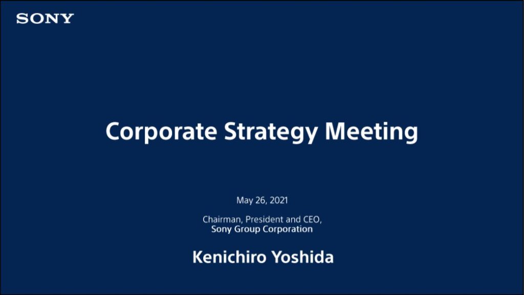 SONY Group Corporation - Corporate Strategic Meeting - May 2021